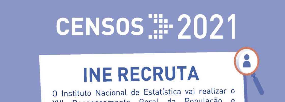 Arquivado: INSTITUTO NACIONAL DE ESTATÍSTICA – RECRUTAMENTO CENSOS 2021
