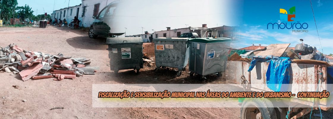 Fiscalização e Sensibilização Municipal nas áreas do Ambiente e do Urbanismo –  Contin...