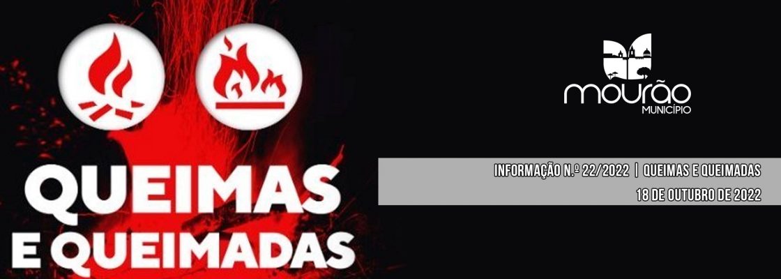 Informação n.º 22/2022 | Queimas e Queimadas | 18 de outubro de 2022
