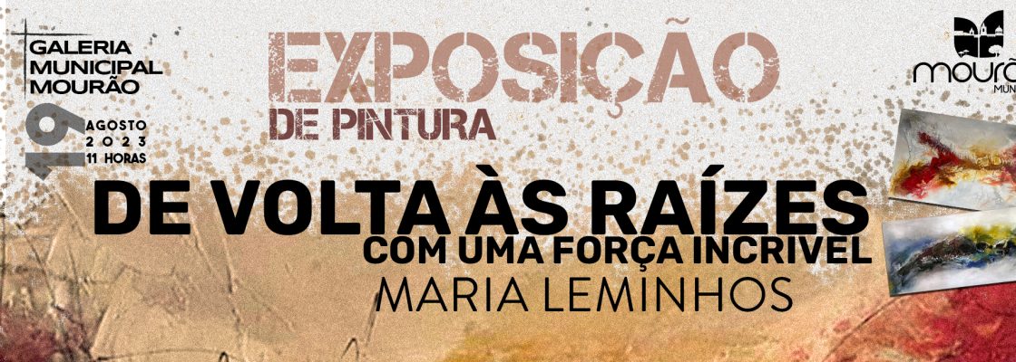 Exposição de Pintura – “De volta às Raízes, com uma Força Incrível” de Ma...