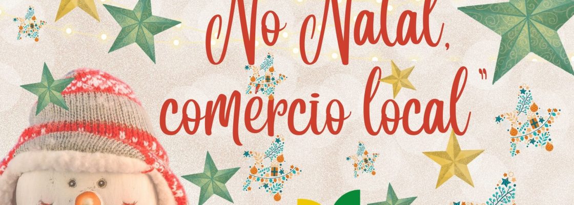 “NO NATAL, COMÉRCIO LOCAL”