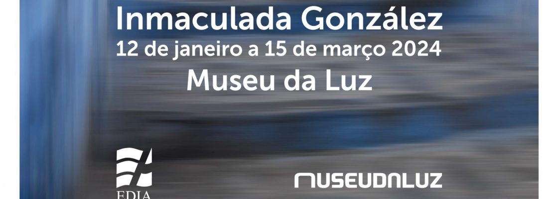 Museu da Luz – Exposição de Fotografia “DESENFOQUES” de Inmaculada González