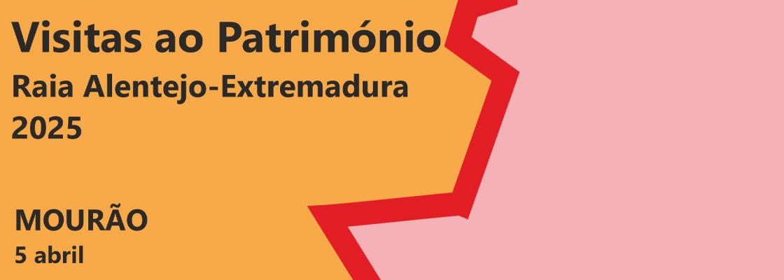 Visitas ao Património – Raia Alentejo – Extremadura 2025