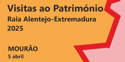 Visitas ao Património – Raia Alentejo – Extremadura 2025