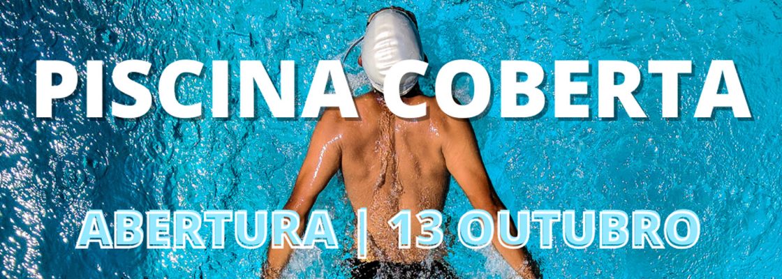 Abertura Oficial da Piscina Coberta – 13 de Outubro