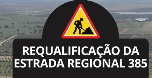 Trabalhos de requalificação da Estrada Regional 385 – Troço Mourão – Granja