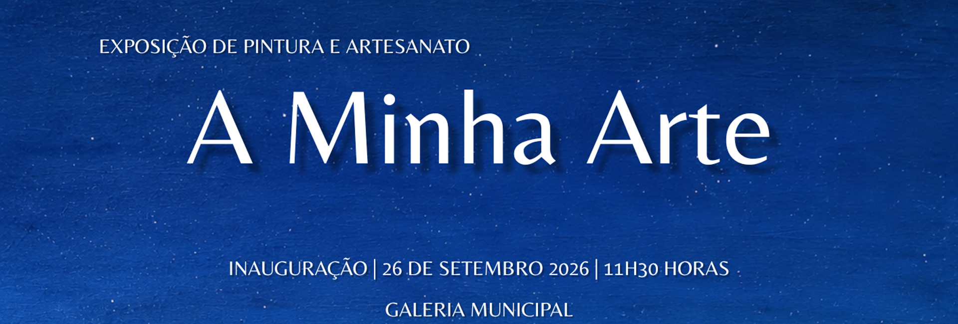 Exposição de Pintura e Artesanato “A Minha Arte”