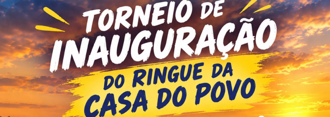 Torneio Inauguração Ringue da Casa do Povo