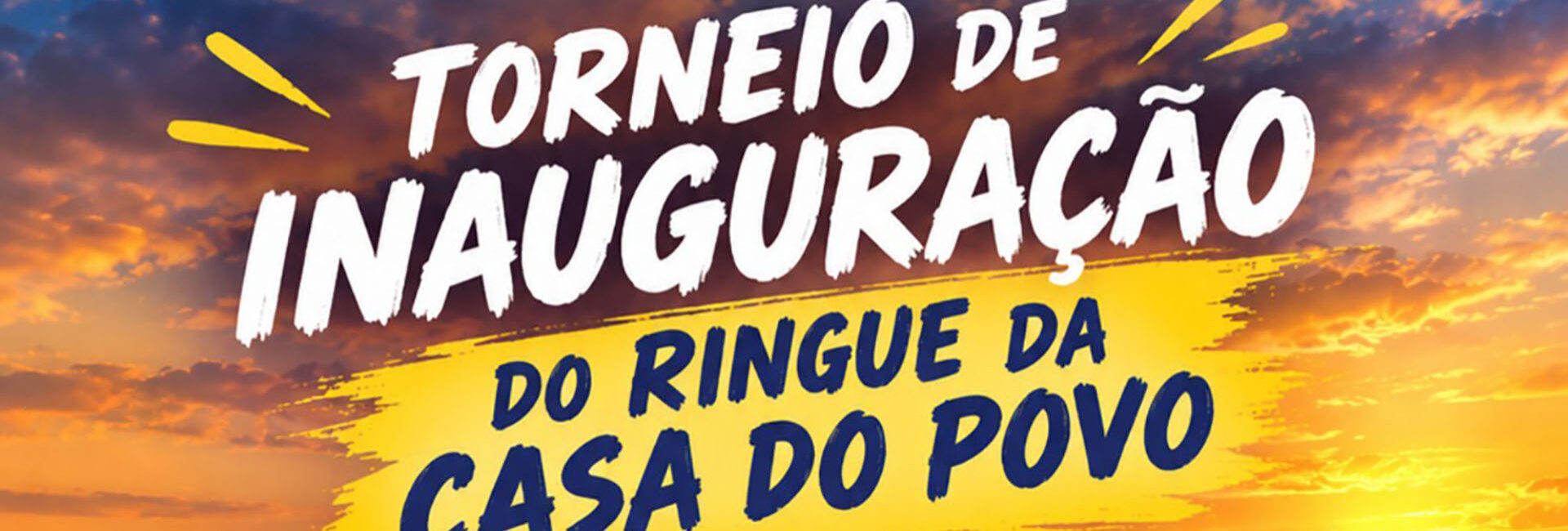 Torneio Inauguração Ringue Casa do Povo